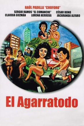 poster for El Agarratodo: Precaución Paradas Continuas
