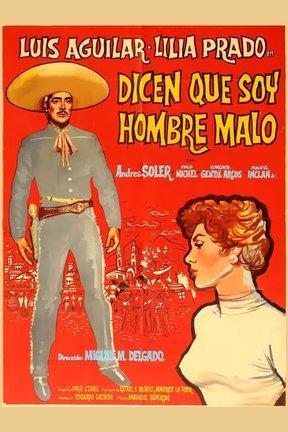 poster for Dicen Que Soy Hombre Malo