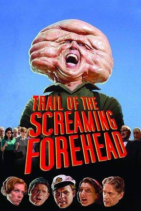 poster for Trail of the Screaming Forehead