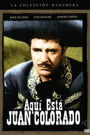 poster for Aquí Está Juan Colorado