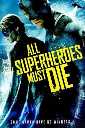 poster for All Superheroes Must Die