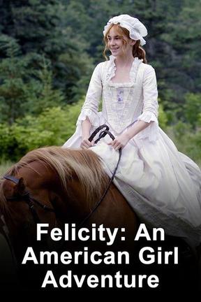 poster for Felicity: An American Girl Adventure