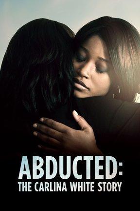 poster for Abducted: The Carlina White Story