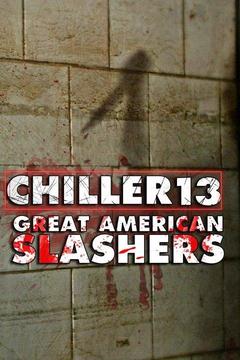 poster for Chiller 13: Great American Slashers