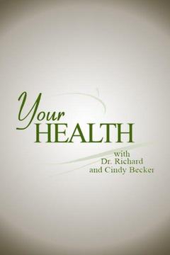 poster for Your Health With Dr. Richard and Cindy Becker