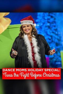 poster for Dance Moms Holiday Special: 'Twas the Fight Before Christmas