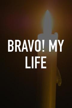 poster for Bravo! My Life