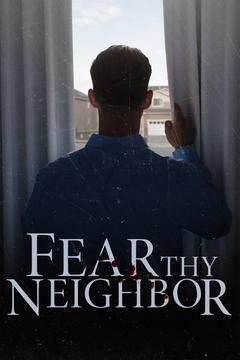poster for Fear Thy Neighbor