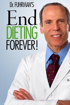 poster for Dr. Fuhrman's End Dieting Forever!
