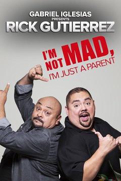 poster for Gabriel Iglesias Presents Rick Gutierrez: I'm Not Mad. I'm Just a Parent.