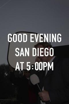 poster for Good Evening San Diego at 5:00PM