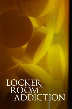 poster for Locker Room Addiction