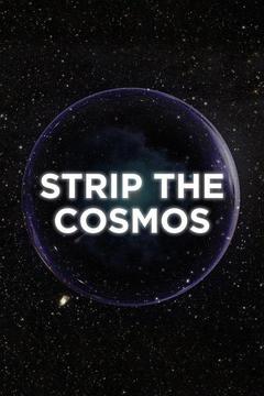Watch Strip The Cosmos Online Season 0 Ep 0 On Directv Directv