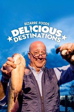 poster for Bizarre Foods: Delicious Destinations