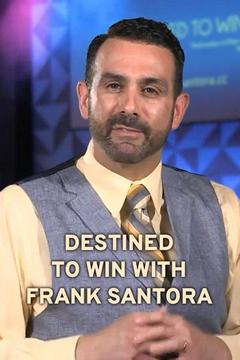 Destined to Win with Frank Santora