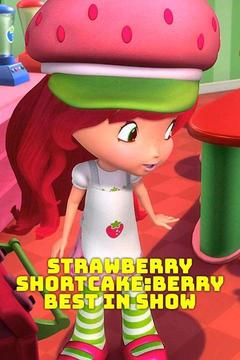 Stream Strawberry Shortcake: Berry Best in Show Online: Watch Full ...