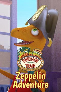 poster for Dinosaur Train: Zeppelin Adventure