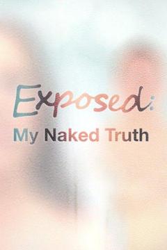 Exposed: My Naked Truth