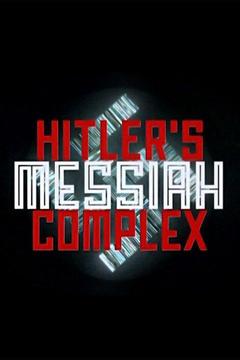 poster for Hitler's Messiah Complex