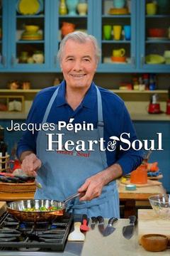 Jacques Pépin: Heart & Soul