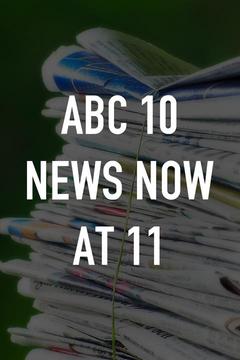 poster for ABC 10 News Now at 11