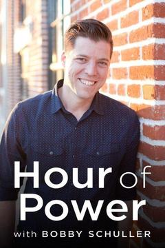 poster for Hour of Power With Bobby Schuller