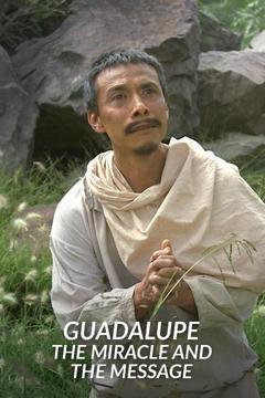 poster for Guadalupe: The Miracle and the Message