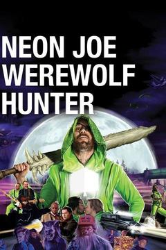 poster for Neon Joe, Werewolf Hunter