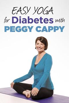 poster for Easy Yoga for Diabetes With Peggy Cappy