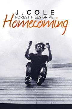 poster for J. Cole Forest Hills Drive: Homecoming