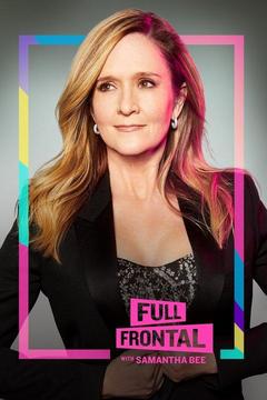 poster for Full Frontal With Samantha Bee