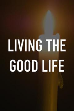 poster for Living the Good Life