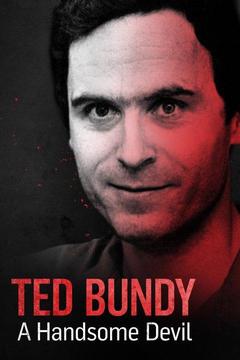 poster for Ted Bundy: A Handsome Devil
