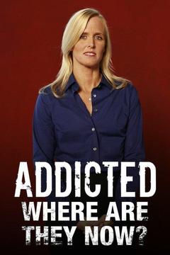 Addicted: Where Are They Now?