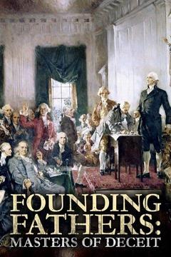 poster for Founding Fathers: Masters of Deceit