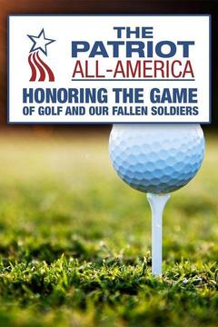 poster for The Patriot All-America: Honoring the Game of Golf and Our Fallen Soldiers