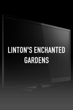 poster for Linton's Enchanted Gardens