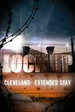 poster for Lockup: Cleveland- Extended Stay