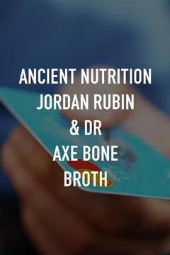 poster for Ancient Nutrition Jordan Rubin & Dr Axe Bone Broth