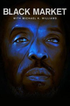 poster for Black Market With Michael K. Williams