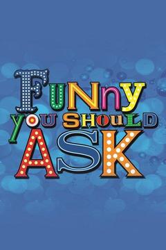 poster for Funny You Should Ask