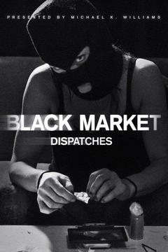 poster for Black Market: Dispatches