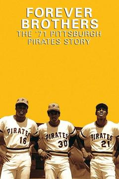 poster for Forever Brothers: The '71 Pirates Story