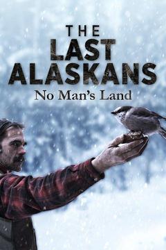 Watch The Last Alaskans: No Man's Land Online | Season 4, Ep. 9 On ...