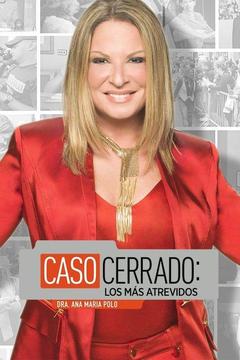poster for Caso cerrado: Los más atrevidos