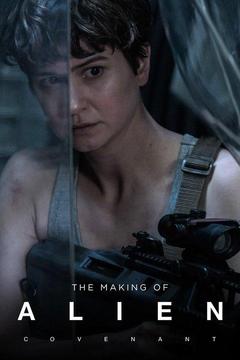 poster for The Making Of: Alien: Covenant
