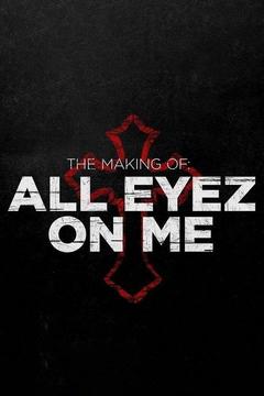 poster for The Making Of: All Eyez on Me