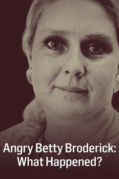 poster for Angry Betty Broderick: What Happened?