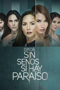poster for Especial: Sin senos sí hay paraíso