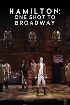 poster for Hamilton, One Shot to Broadway